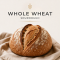 Whole Wheat Artisan Sourdough